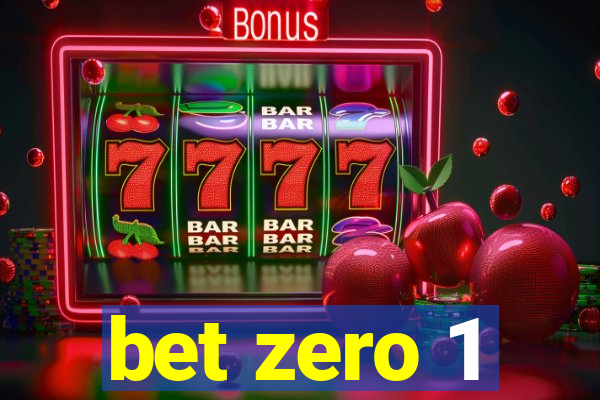 bet zero 1